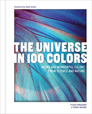 The Universe in 100 Colors by Tyler Thrasher and Terry Mudge