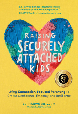 Raising Securely Attached Kids by Eli Harwood