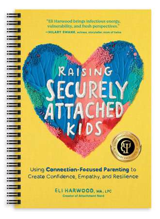 Raising Securely Attached Kids by Eli Harwood
