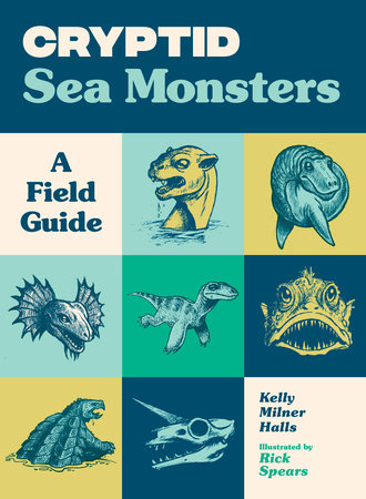Cryptid Sea Monsters by Kelly Milner Halls