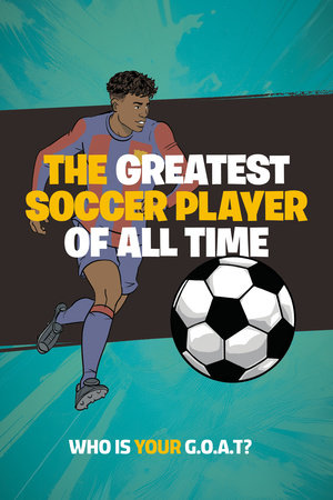 The Greatest Soccer Player of All Time by Little Bigfoot