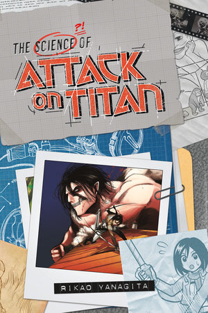 The Science of Attack on Titan by Rikao Yanagita and Hajime Isayama