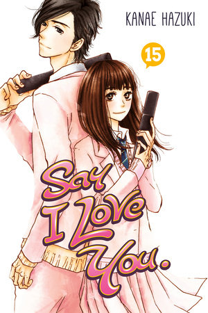 Say I Love You. 15 by Kanae Hazuki