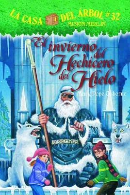 El invierno del Hechicero del Hielo / Winter of the Ice Wizard by Mary Pope Osborne