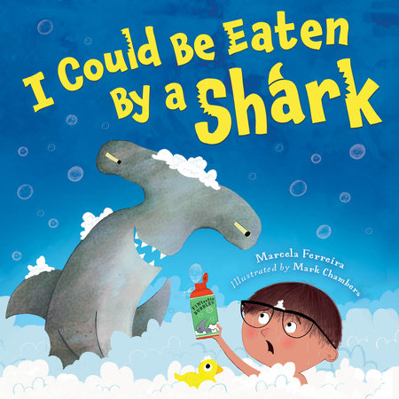 I Could Be Eaten by a Shark by Marcela Ferreira