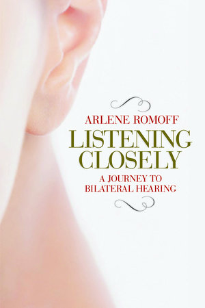 Listening Closely by Arlene Romoff