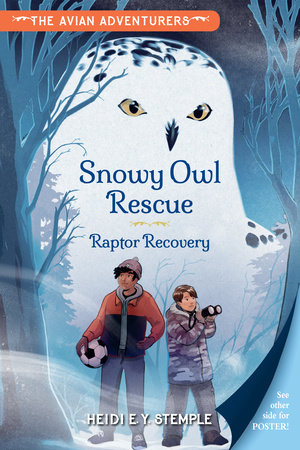 The Avian Adventurers #1: Snowy Owl Rescue by Heidi E. Y. Stemple