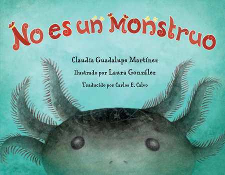 No es un monstruo (Spanish Edition) by Claudia Guadalupe Martínez