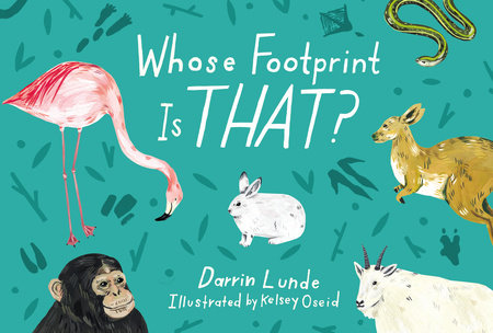 Whose Footprint Is That? by Darrin Lunde