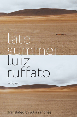 Late Summer by Luiz Ruffato