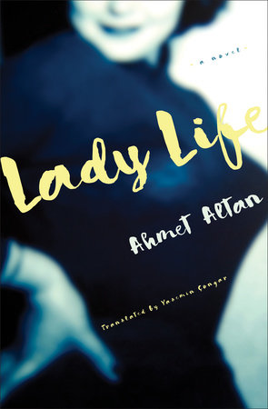 Lady Life by Ahmet Altan