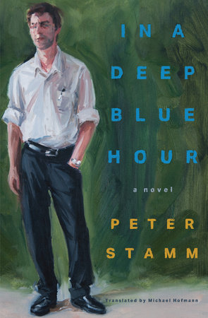 In a Deep Blue Hour by Peter Stamm