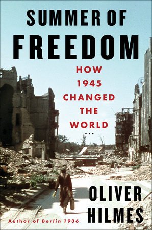 Summer of Freedom by Oliver Hilmes