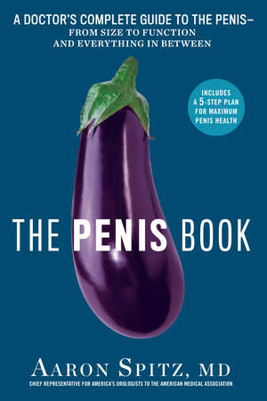 The Penis Book by Aaron Spitz, M.D.