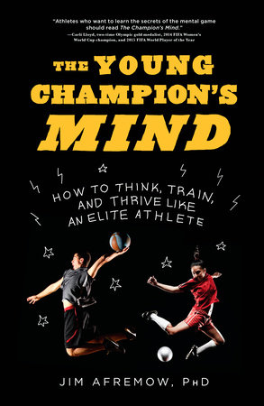 The Young Champion's Mind by Jim Afremow, PhD