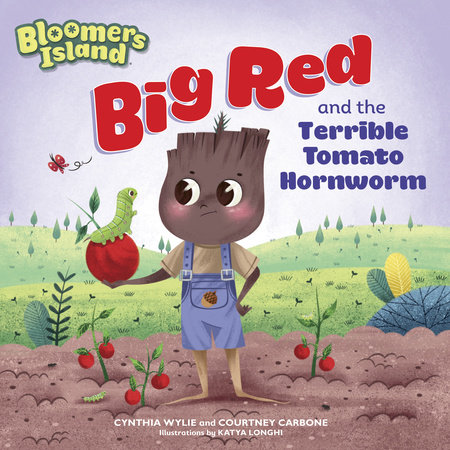 Big Red and the Terrible Tomato Hornworm by Cynthia Wylie and Courtney Carbone