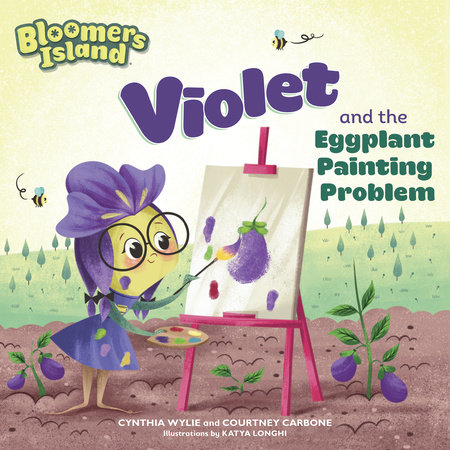 Violet and the Eggplant Painting Problem by Cynthia Wylie and Courtney Carbone