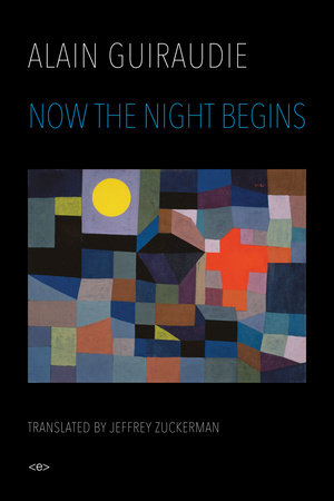 Now the Night Begins by Alain Guiraudie