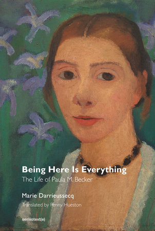 Being Here Is Everything by Marie Darrieussecq