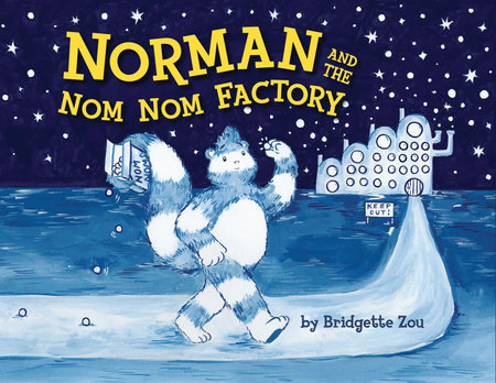 Norman and the Nom Nom Factory by Bridgette Zou