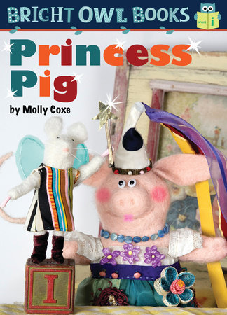 Princess Pig by Molly Coxe
