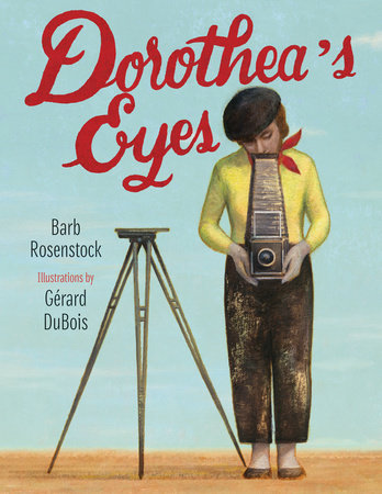 Dorothea's Eyes by Barb Rosenstock