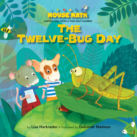 The Twelve-Bug Day by Lisa Harkrader; Illustrated by Deborah Melmon