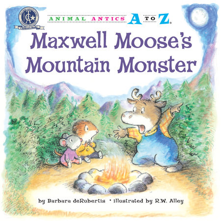 Maxwell Moose's Mountain Monster by Barbara deRubertis
