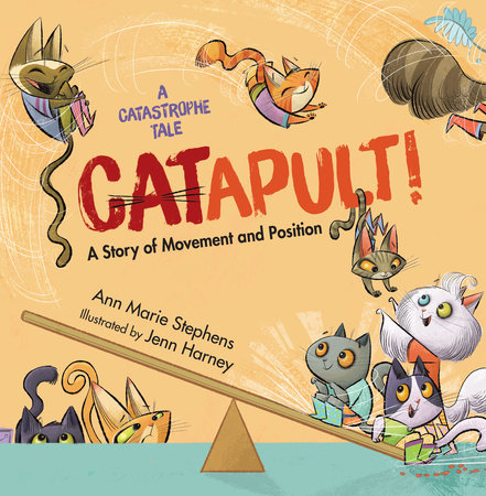 CATapult! by Ann Marie Stephens