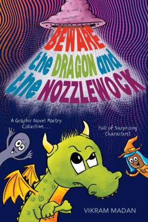 Beware the Dragon and the Nozzlewock by Vikram Madan