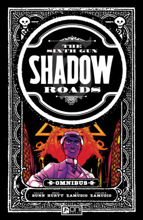 The Sixth Gun: Shadow Roads Omnibus Vol. 1 by Cullen Bunn
