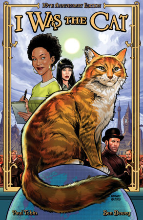 I Was the Cat 10th Anniversary Edition by Paul Tobin