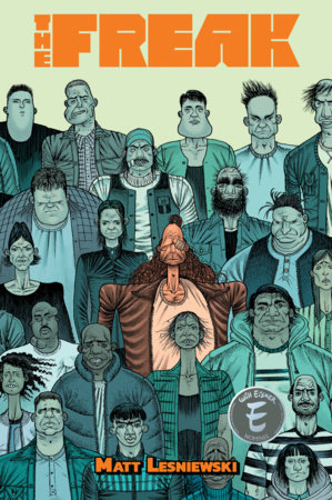 The Freak by Matt Lesniewski