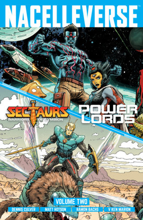 Nacelleverse Vol. 2: Sectaurs & Power Lords by Dennis Culver