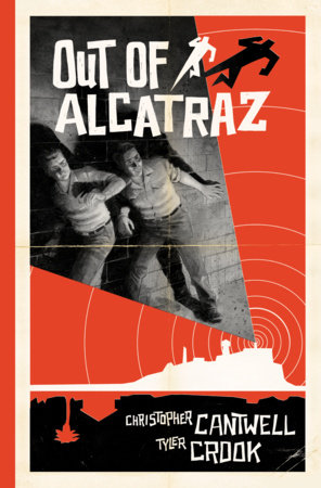Out of Alcatraz by Christopher Cantwell