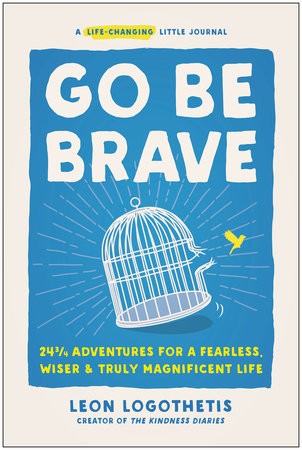 Go Be Brave by Leon Logothetis