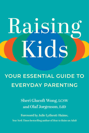 Raising Kids by Sheri Glucoft Wong, LCSW and Olaf Jorgenson, EdD