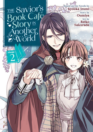 The Savior's Book Café Story in Another World (Manga) Vol. 2 by Kyouka Izumi and Oumiya