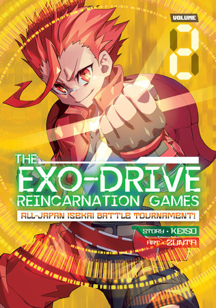 THE EXO-DRIVE REINCARNATION GAMES: All-Japan Isekai Battle Tournament! Vol. 2 by Keiso; Illustrated by zunta