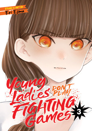 Young Ladies Don't Play Fighting Games Vol. 3 by Eri Ejima