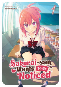 Sakurai-san Wants to Be Noticed Vol. 1