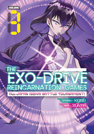 THE EXO-DRIVE REINCARNATION GAMES: All-Japan Isekai Battle Tournament! Vol. 3 by Keiso; Illustrated by zunta