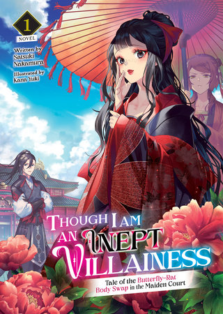 Though I Am an Inept Villainess: Tale of the Butterfly-Rat Body Swap in the Maiden Court (Light Novel) Vol. 1 by Satsuki Nakamura