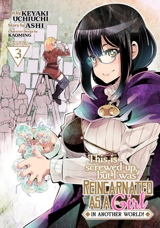 This Is Screwed Up, but I Was Reincarnated as a GIRL in Another World! (Manga) Vol. 3 by Ashi