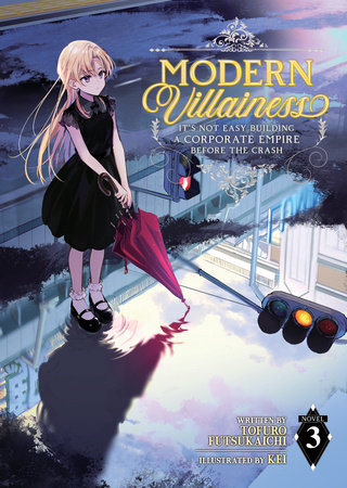 Modern Villainess: It’s Not Easy Building a Corporate Empire Before the Crash (Light Novel) Vol. 3 by Tofuro Futsukaichi