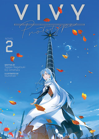 Vivy Prototype (Light Novel) Vol. 2 by Tappei Nagatsuki and Umehara Eiji