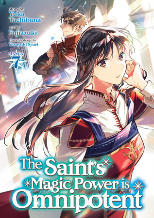 The Saint's Magic Power is Omnipotent (Manga) Vol. 7 by Yuka Tachibana