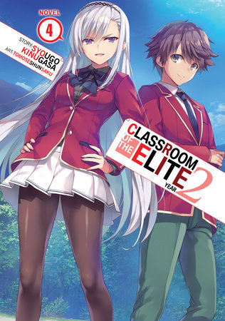Classroom of the Elite: Year 2 (Light Novel) Vol. 4 by Syougo Kinugasa