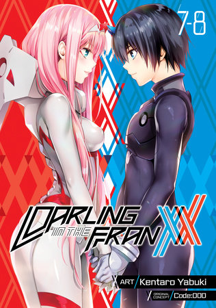 DARLING in the FRANXX Vol. 7-8 by Code:000; Illustrated by Kentaro Yabuki