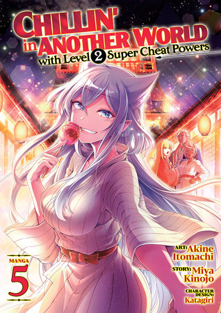 Chillin' in Another World with Level 2 Super Cheat Powers (Manga) Vol. 5 by Miya Kinojo